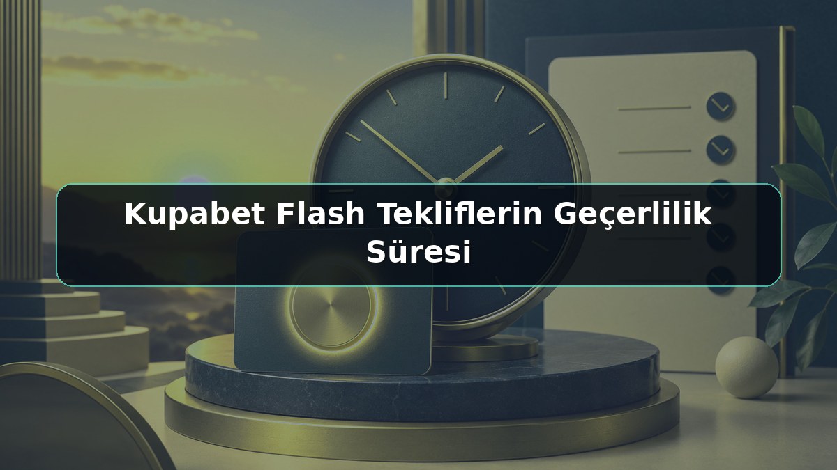 Kupabet Flash Tekliflerin Geçerlilik Süresi konulu Kupabet görseli