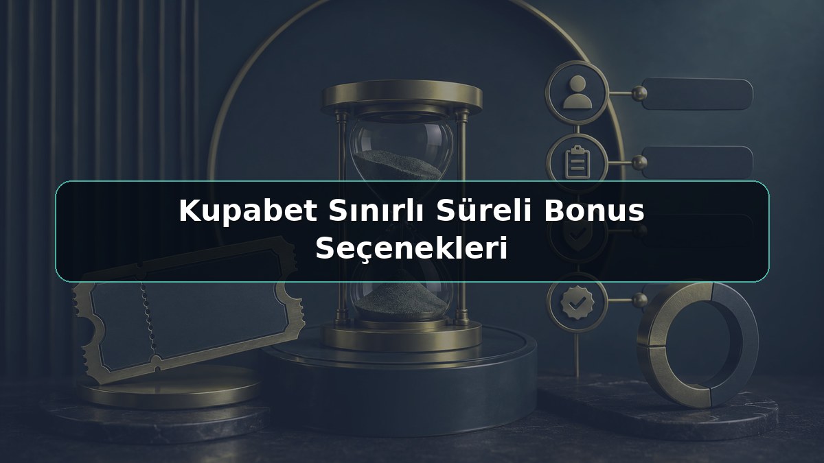Kupabet Sınırlı Süreli Bonus Seçenekleri konulu Kupabet görseli